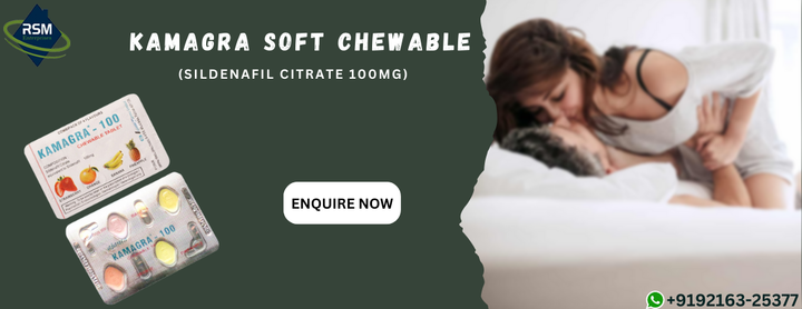 Revive Your Virility with Kamagra Soft Chewable Pills: A Solution for ED