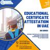 Reliable and Affordable Degree certificate attestation services in the UAE 