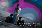 Unveil the Lost Vape Orion Series Elite Devices &amp; Diverse Flavors