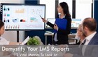 Demystify Your LMS Reports: 12 Vital Metrics To Look At