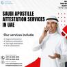 Quick &amp; Reliable Saudi Apostille Attestation Services UAE