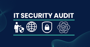 Understanding the Need for an IT Security Audit for ISO 27001 Certification