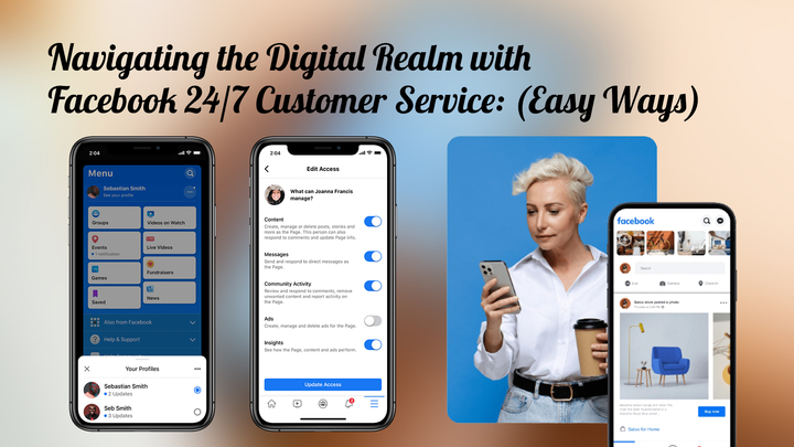 Navigating the Digital Realm with Facebook 24/7 Customer Service: (Easy Ways)