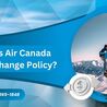 What is Air Canada Name Change Policy?