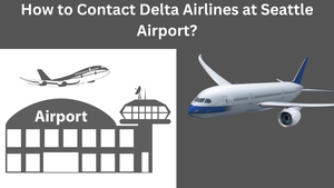 How can I get in touch with someone at Delta in Seatac Airport?