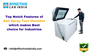 Top Notch Features of Salt Spray Test Chamber which makes it a best choice for Industries