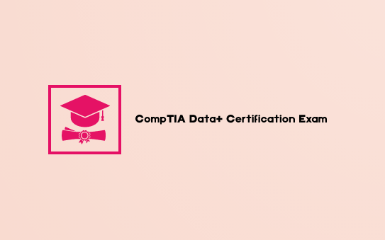 CompTIA Data+ Certification Exam