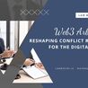 Web3 Arbitration: Reshaping Conflict Resolution for the Digital Frontier