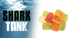    Shark Tank CBD Gummies  Most Reliable Products This Time  \t