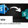 Migrate SharePoint 2013 to SharePoint Online: your handy guide.