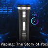  Innovation in Vaping: The Story of Yocan&#039;s Evolution