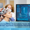 Global Brain Monitoring Market Size, Share, Growth, Analysis and Forecast Report 2024-32