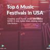  Top 6 Music Festivals in USA You Should Definitely Attend