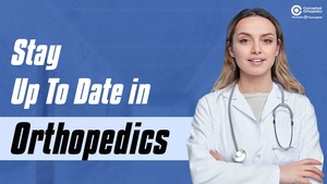 Stay Up to Date in Orthopedics