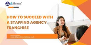 How to Succeed with a Staffing Agency Franchise