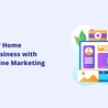 Grow Your Home Service Business with Smart Online Marketing