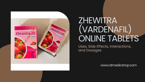 Exploring the Benefits and Considerations of Zhewitra (Vardenafil) Online Tablets