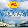What Are Logistics Services? Types, Benefits, and Their Crucial Role in Supply Chain Management