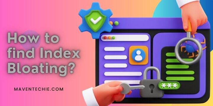 What Is Index Bloat - How to Fix Index Bloat and All You Need to Know About It!