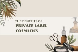 The Benefits of Private Label Cosmetics