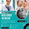 ICSI Cost In Delhi