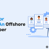 5 Important Skills For Hiring An Offshore Developer