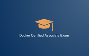 Docker Certified Associate Exam introduction and control