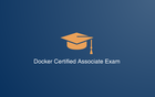 Docker Certified Associate Exam introduction and control