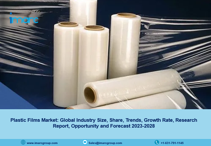 Plastic Films Market Size, Share, Growth, Trends and Forecast 2023-2028