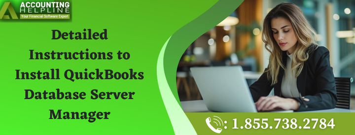 Detailed Instructions to Install QuickBooks Database Server Manager