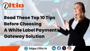 Read These Top 10 Tips Before Choosing a White Label Payment Gateway Solution