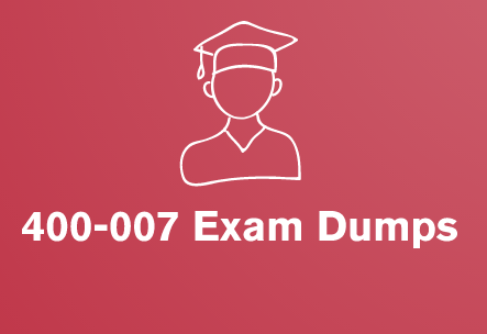 400-007 Exam Dumps  400 007 Braindumps For Professionals