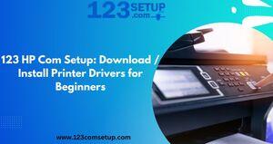 123 HP Com Setup: Download \/ Install Printer Drivers for Beginners