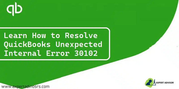 How to Rectify QuickBooks Payroll Error 30102 - [Explained]