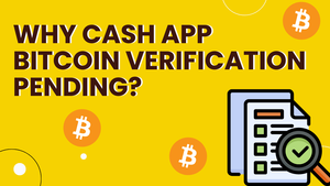 Resolving Cash App Bitcoin Verification Pending: Expert Advice and Strategies