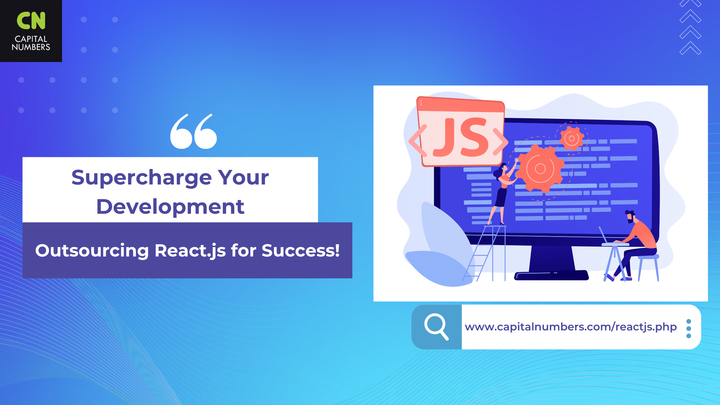 Supercharge Your Development: Outsourcing React.js for Success!