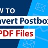 Export Postbox Emails to PDF with Attachments on Windows