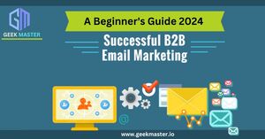 B2B Email Marketing: A Beginner&#039;s Guide 2024