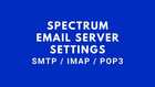 How to Configure Spectrum Webmail Settings for Outlook