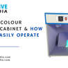 What Is A Colour Matching Cabinet &amp; How Can You Easily Operate It?