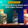 Unlocking the Secrets: The Story Behind Black and Mild Cigar Flavors