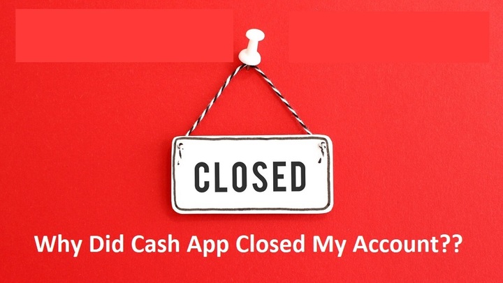 What are some reasons due to which Cash App account is closed?