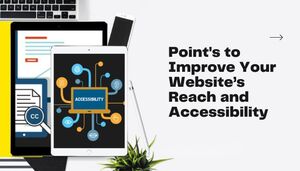 How to Improve Your Website\u2019s Reach and Accessibility?