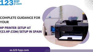 Complete Guidance for Your HP Printer Setup at 123.hp.com\/setup in Spain