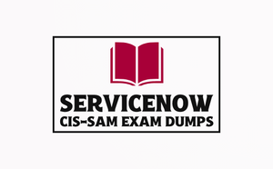  ServiceNow CIS-SAM Exam Guide: All You Need to Know About the Test