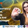 Cryptocurrency: Its Types, Working, Benefits and Disadvantages