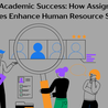 Unlocking Academic Success: How Assignment Help Services Enhance Human Resource Studies