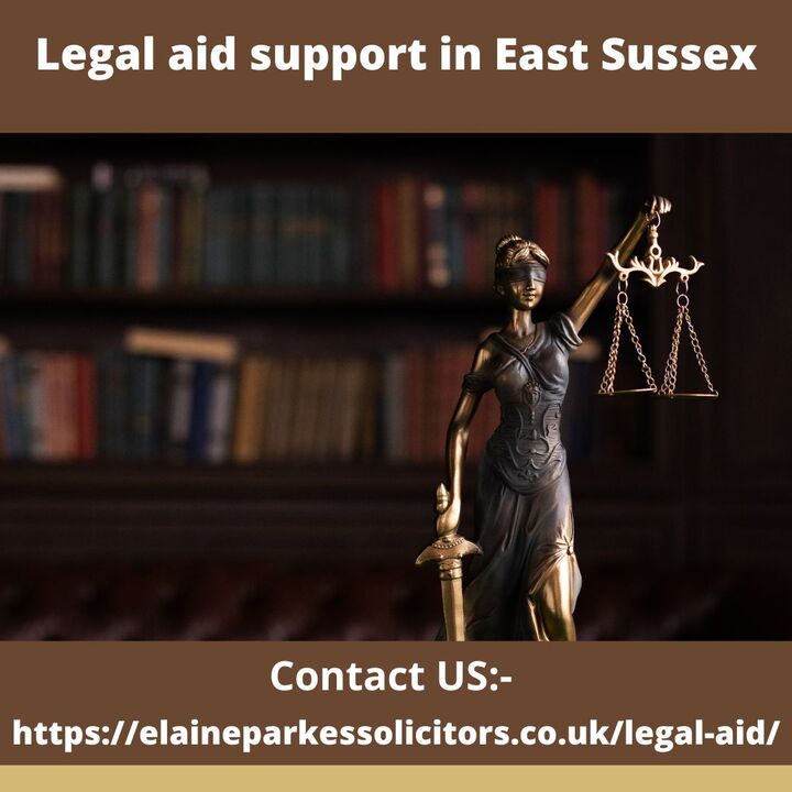 Get legal aid support from the best law firm in East Sussex 