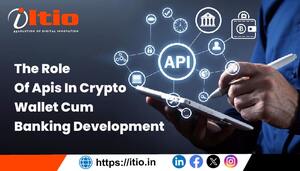 The Role of APIs in Crypto Wallet cum Banking Development