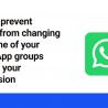 How to prevent people from changing the name of your WhatsApp groups without your permission